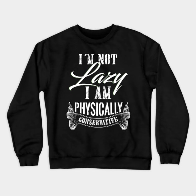 I´m not Lazy Crewneck Sweatshirt by Dojaja